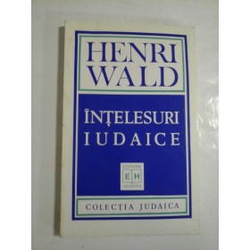 INTELESURI  IUDAICE  -  HENRI  WALD